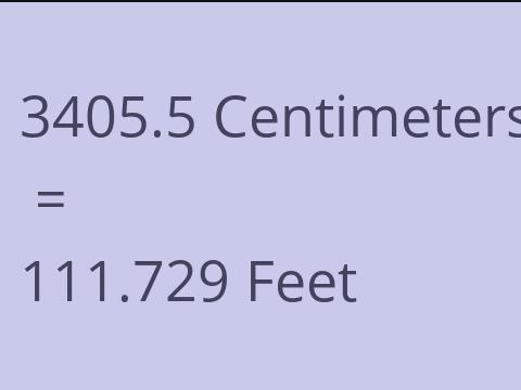 3405.5 CM TO FEET