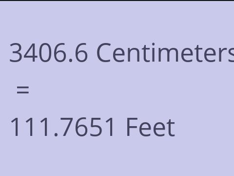 3406.6 CM TO FEET