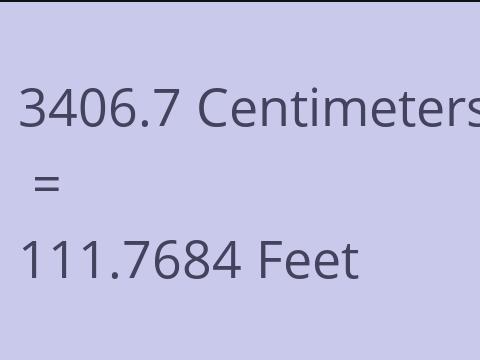 3406.7 CM TO FEET