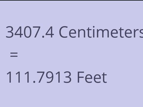 3407.4 CM TO FEET