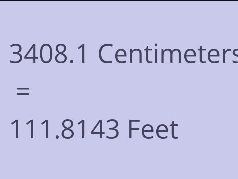 3408.1 CM TO FEET