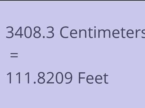 3408.3 CM TO FEET
