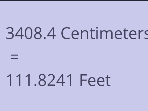 3408.4 CM TO FEET