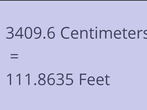 3409.6 CM TO FEET