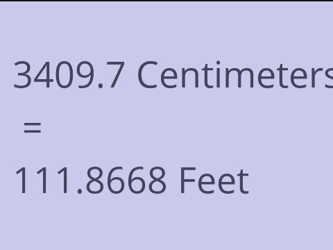 3409.7 CM TO FEET