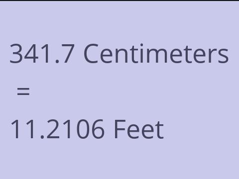 341.7 CM TO FEET