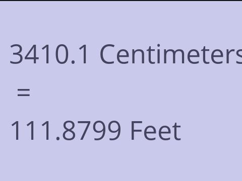 3410.1 CM TO FEET