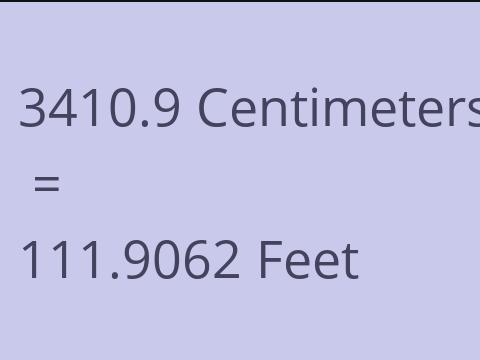 3410.9 CM TO FEET