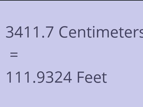 3411.7 CM TO FEET