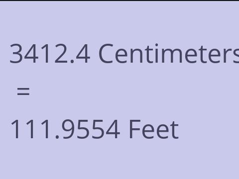 3412.4 CM TO FEET