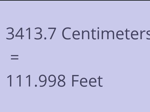 3413.7 CM TO FEET