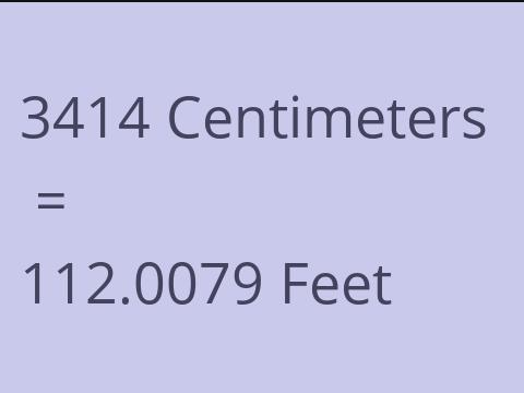 3414 CM TO FEET