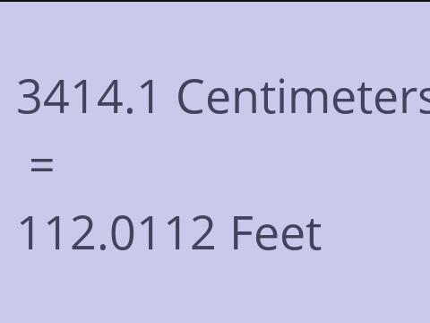 3414.1 CM TO FEET