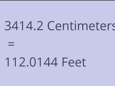 3414.2 CM TO FEET
