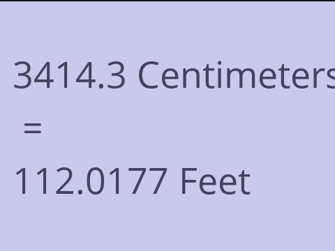 3414.3 CM TO FEET