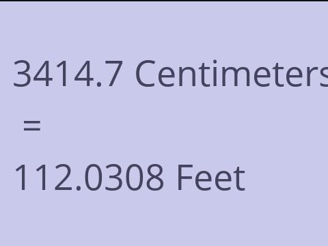 3414.7 CM TO FEET