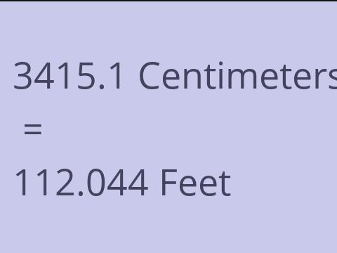 3415.1 CM TO FEET