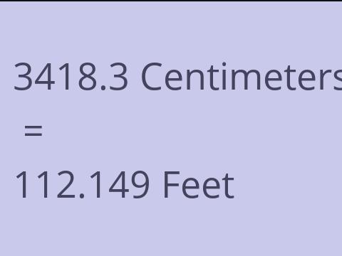 3418.3 CM TO FEET