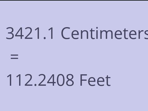 3421.1 CM TO FEET