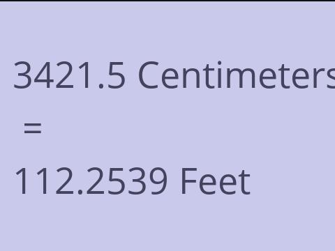 3421.5 CM TO FEET