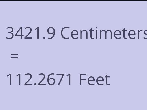 3421.9 CM TO FEET