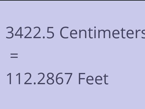 3422.5 CM TO FEET