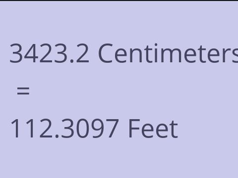 3423.2 CM TO FEET