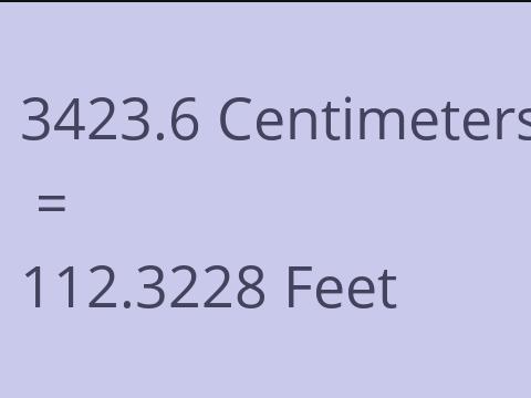 3423.6 CM TO FEET