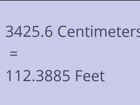 3425.6 CM TO FEET