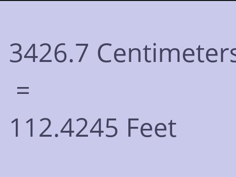 3426.7 CM TO FEET