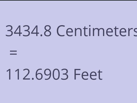 3434.8 CM TO FEET