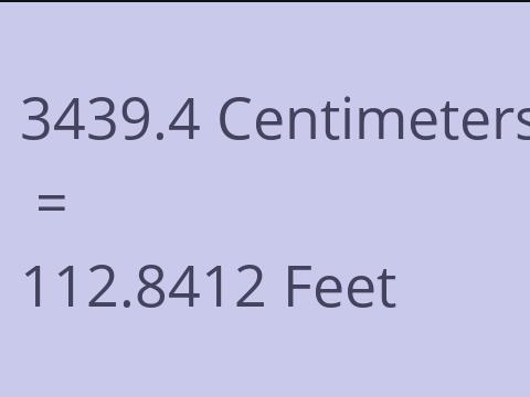 3439.4 CM TO FEET