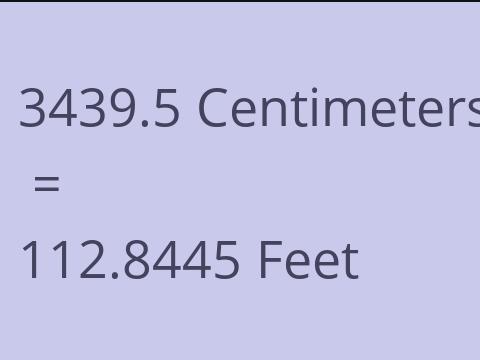 3439.5 CM TO FEET