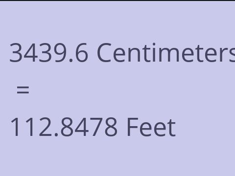 3439.6 CM TO FEET