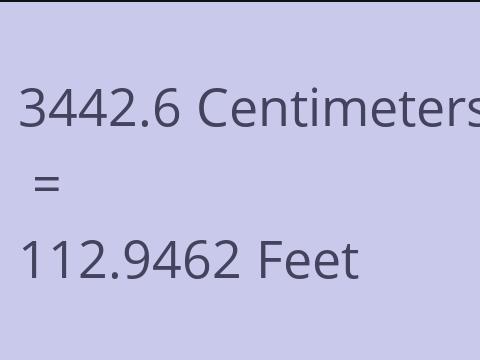 3442.6 CM TO FEET