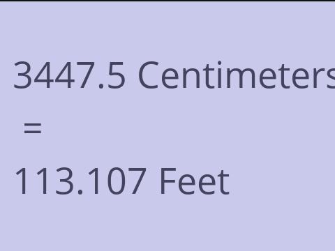 3447.5 CM TO FEET
