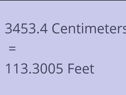 3453.4 CM TO FEET
