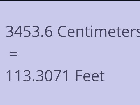 3453.6 CM TO FEET