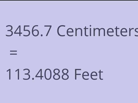 3456.7 CM TO FEET
