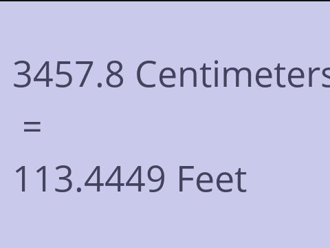 3457.8 CM TO FEET