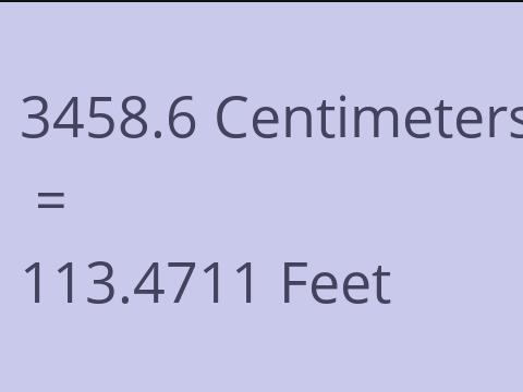 3458.6 CM TO FEET