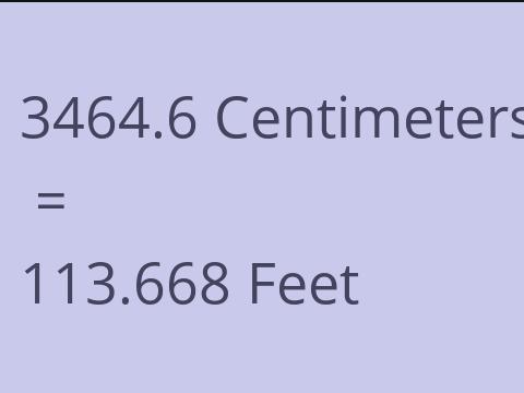 3464.6 CM TO FEET