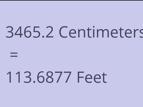 3465.2 CM TO FEET