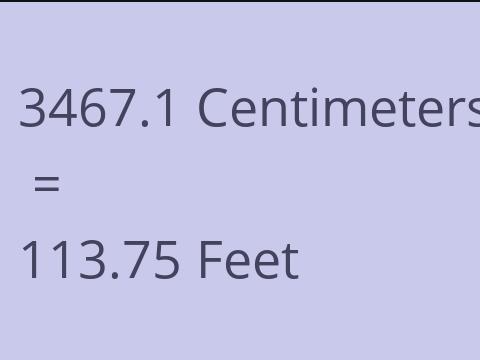 3467.1 CM TO FEET