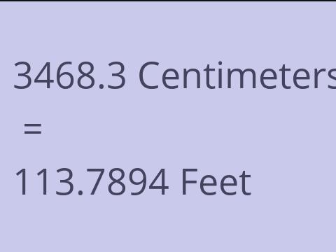 3468.3 CM TO FEET