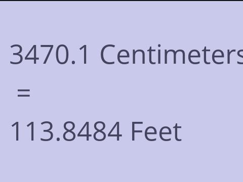 3470.1 CM TO FEET