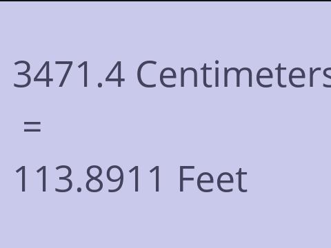 3471.4 CM TO FEET