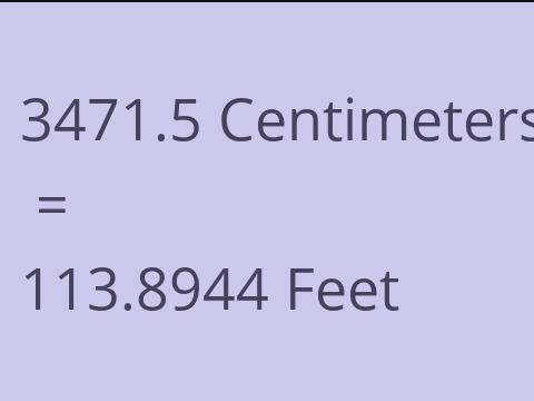 3471.5 CM TO FEET