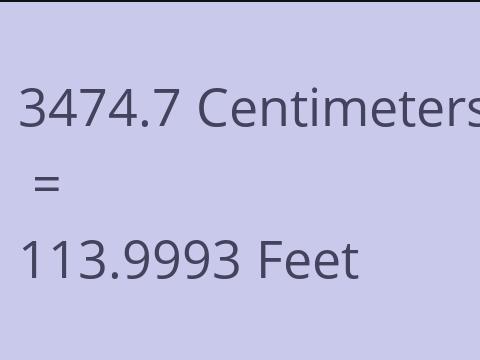 3474.7 CM TO FEET
