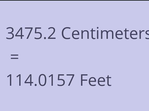 3475.2 CM TO FEET
